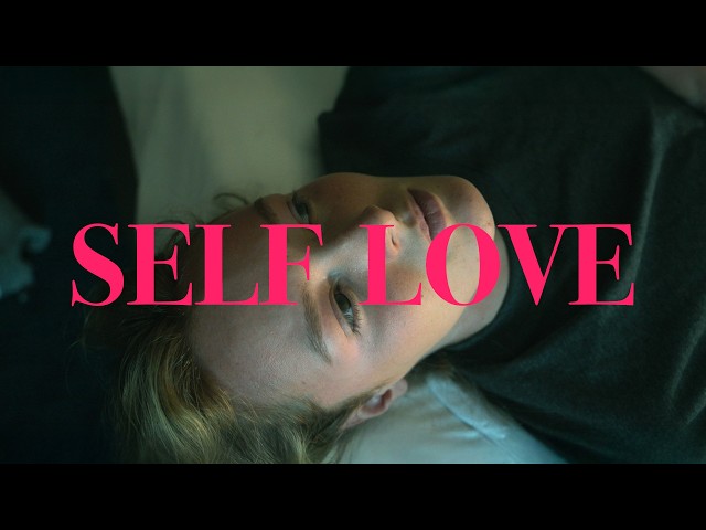 SELF LOVE - Short Film