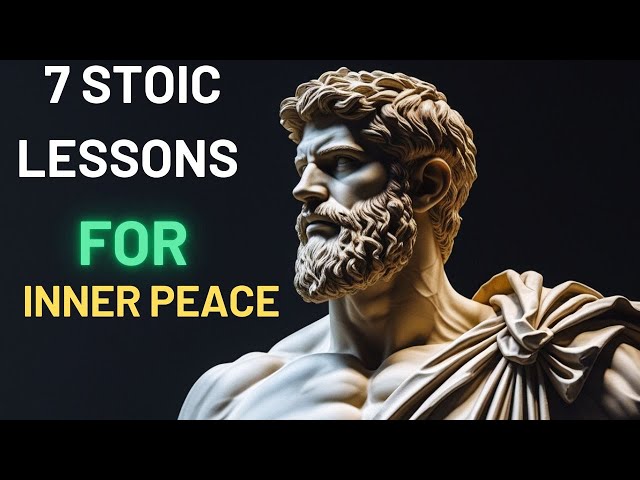 7 Life-Changing Stoic Lessons for Inner Peace and Resilience