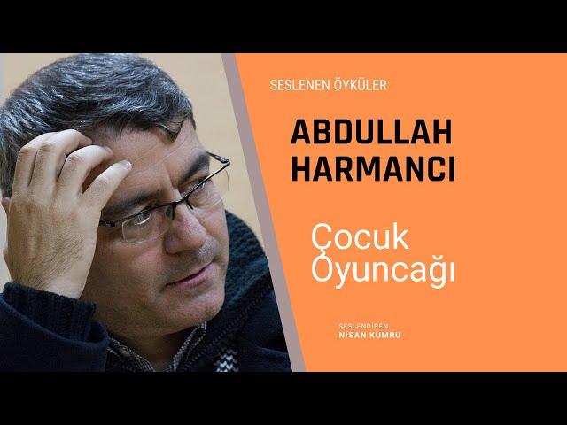 Abdullah Harmancı - Çocuk Oyuncağı (Seslenen Öyküler)