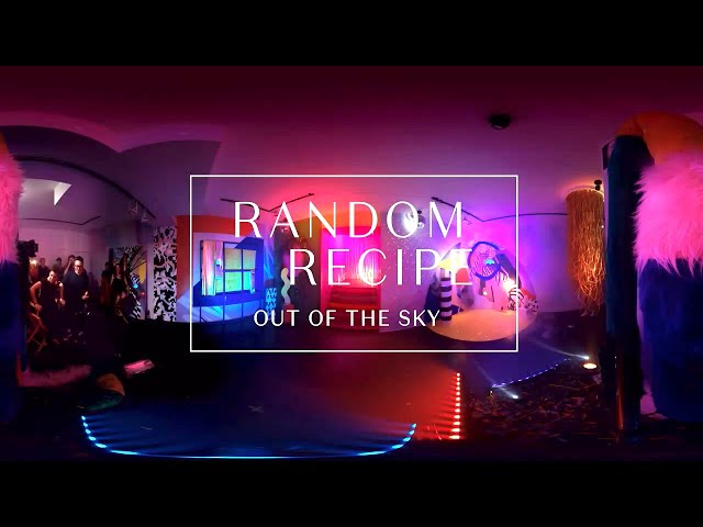 Random Recipe - Out of the Sky (360° Video - VR)