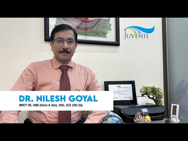 Dr. Nilesh Goyal :: MRCP UK, DNB (Derm & Ven), DVD, SCS (UK) Dip