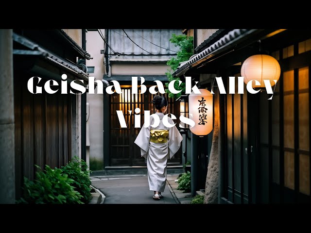 Geisha Back Alley Vibes👘Lofi Japanese Jazz Music For Relaxation🌸Calm Beats For Study, Focus & Work