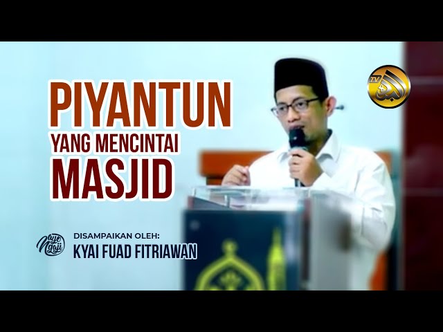 PIYANTUN CINTA MASJID | Ust. Fuad Fitriawan | MASJID BAITUSSALAM SUKOSARI | BURDAH TV