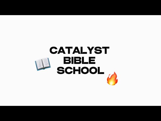 Be Equipped to Catalyze Your Generation Through The Word of God (Catalyst Bible School)