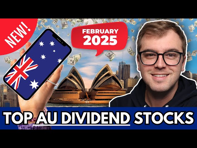 Australia's TOP 10 Dividend Stocks for February 2025