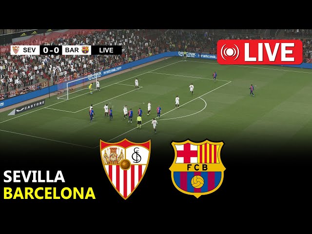 🔴LIVE : Sevilla vs Barcelona | La Liga 2025 | Full Match Streaming