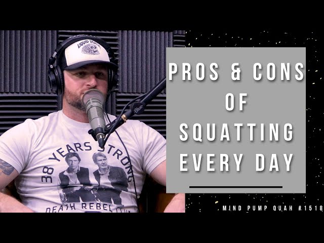 The Pros & Cons of Squatting Every Day