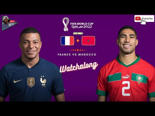 France 🇫🇷  Vs Morocco 🇲🇦  -  LIVE Watchalong | FIFA World Cup 2022