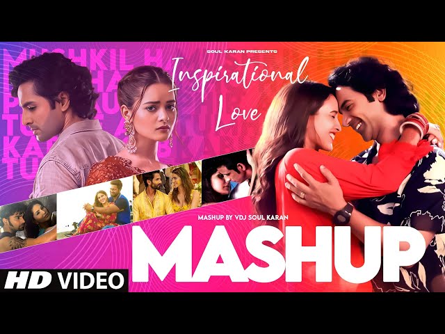 Inspirational Love Mashup 2025 : Vdj Soul Karan | Arijit Singh, Vishal Mishra | Best Of Arijit Singh