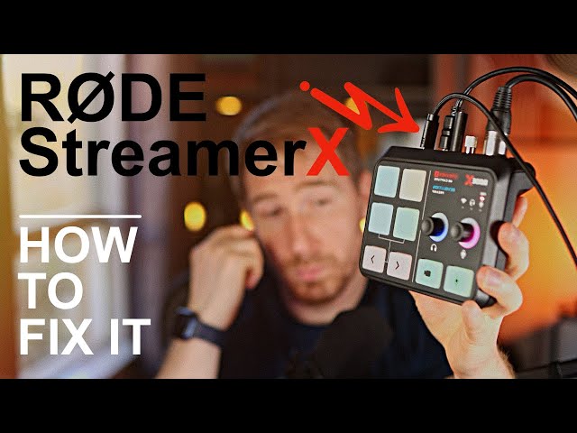 Rode Streamer X How to ACTUALLY FIX IT