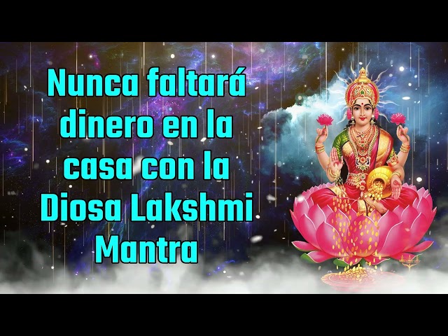 Nunca faltará dinero en la casa con la Diosa Lakshmi Mantra