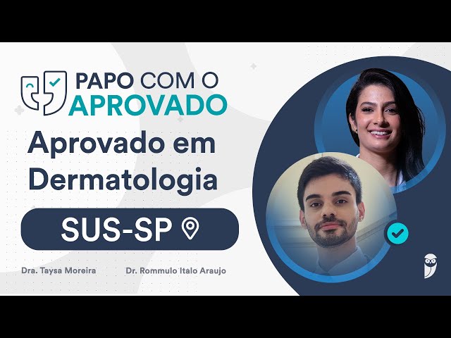 Papo com Aprovado em Dermatologia no SUS SP - Dr Rommulo Italo