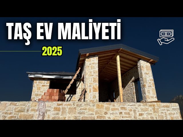 Taş Ev Maliyeti Ne Kadar | 2025 Güncel