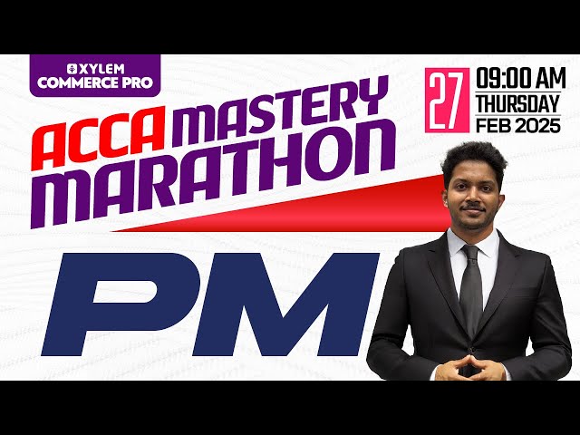 ACCA  Mastery Marathon - PM | March 2025 Session | Xylem ACCA Classes