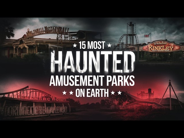 15 Most Haunted Amusement Parks on Earth | Places No One Visits Alone & Real Hauntings