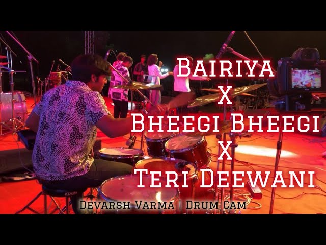 Bairiya X Bheegi X Teri Deewani | Drum Cam | Devarsh Varma