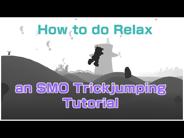 How to do Relax Tech | An Advanced SMO Trickjumping Tutorial