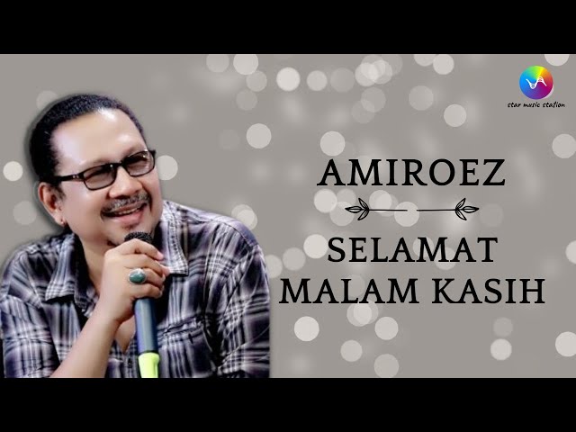 Amiroez - Selamat Malam Kasih (Music Video)