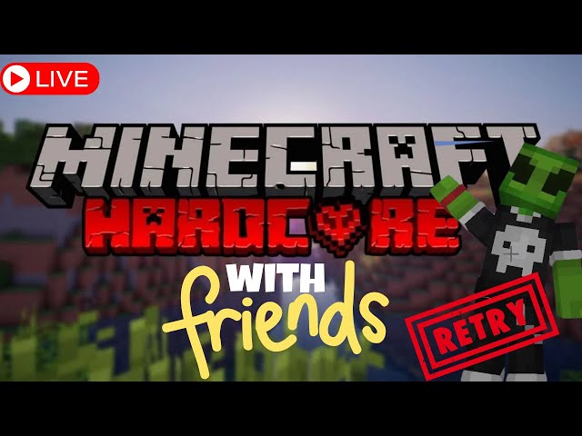 🔴 [LIVE] Minecraft Hardcore with Friends - Who Will Survive? Come Watch The Chaos Unfold!