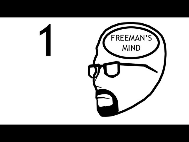 Freeman's Mind: Episode 1