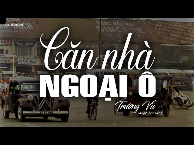 Căn Nhà Ngoại Ô - Trường Vũ (Tác giả: Anh Bằng) | Nhạc Vàng Xưa Bất Hủ