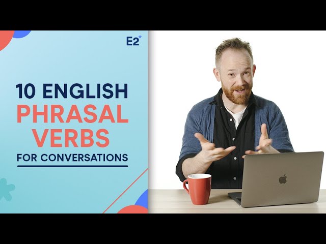 10 Phrasal Verbs in English to use in CONVERSATIONS