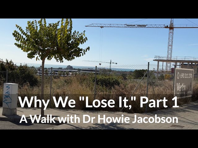 Why We "Lose It" Part 1: A Walk with Dr Howie Jacobson on the Plant Yourself Podcast