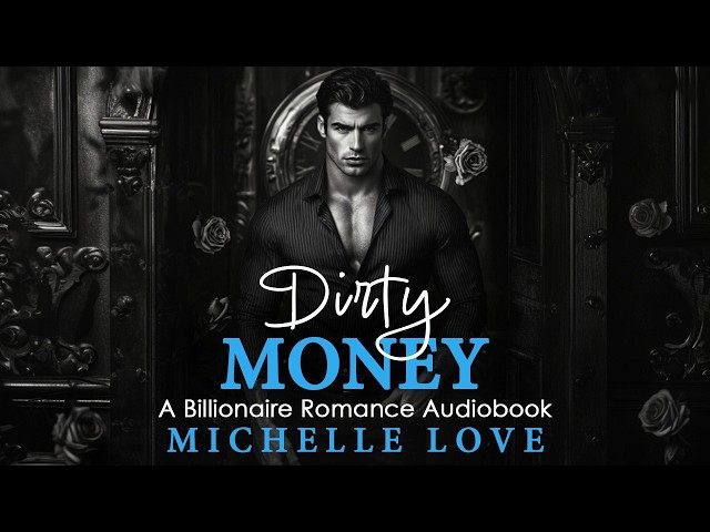 Dirty Money: A Billionaire Romance Audiobook