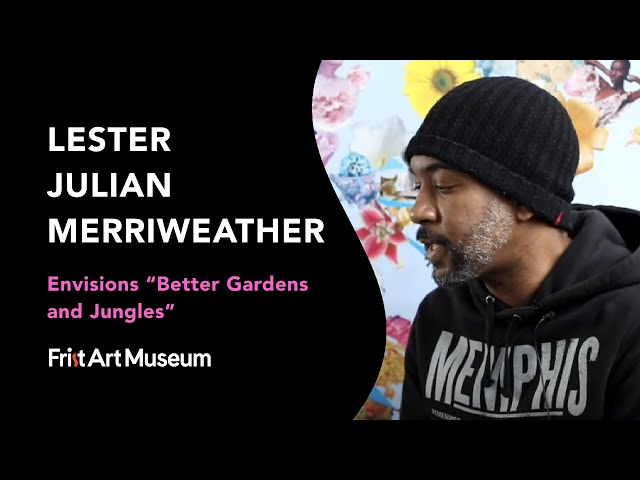 Through grief, Lester Julian Merriweather envisions #BetterGardensandJungles