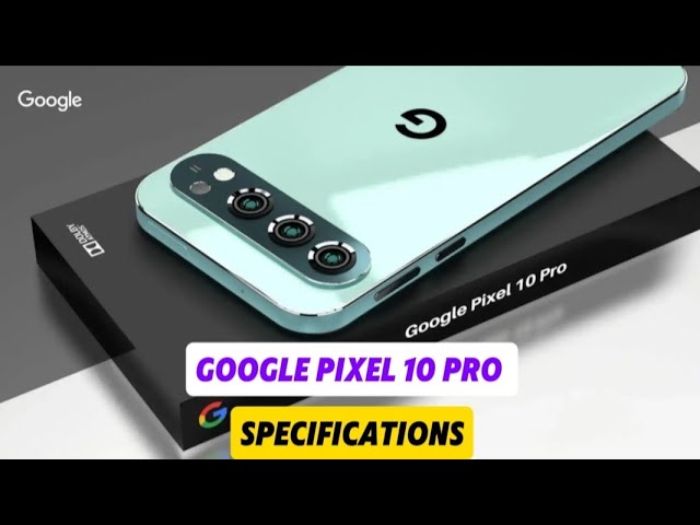 Google Pixel 10 Pro Specifications