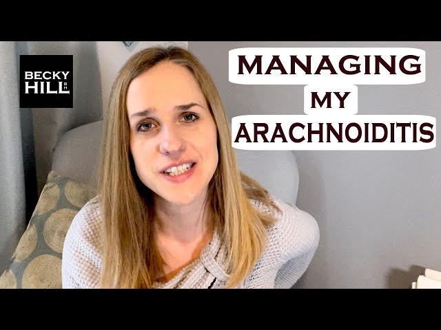 MANAGING MY ARACHNOIDITIS : How I manage my daily symptoms