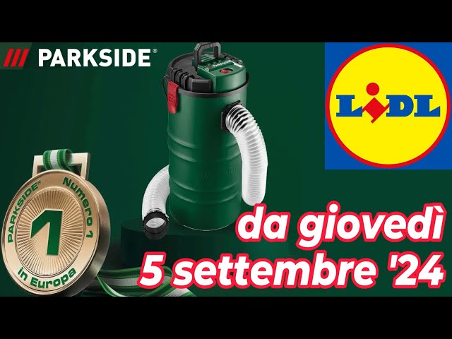 Volantino LIDL giovedì 5 settembre '24 - PARKSIDE #volantinolidl #parkside #faidate