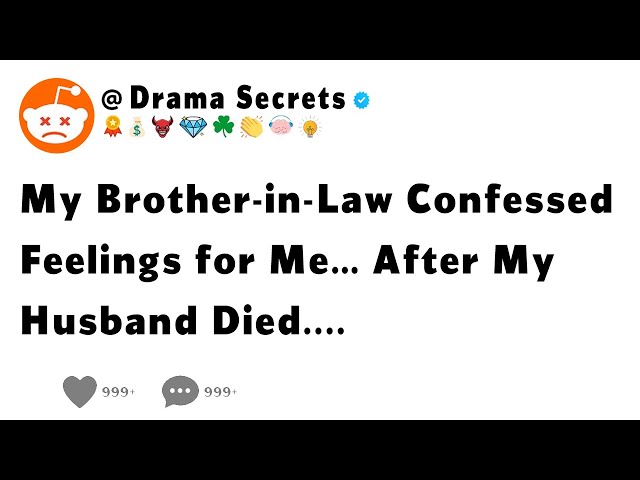 My Brother-in-Law Confessed Feelings for Me… After My Husband Died