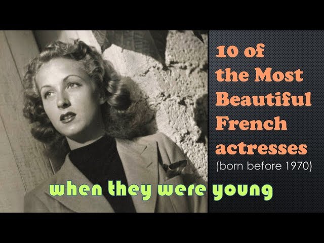 10 of the Most Beautiful French Actresses born before 1970