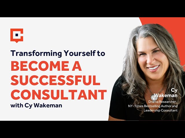 Transforming Yourself To Become A Successful Consultant with Cy Wakeman