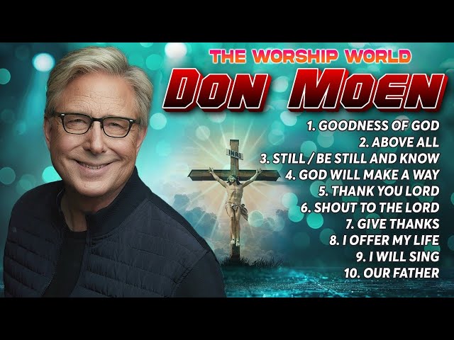 Don Moen Praise Songs - Old Worship Songs of Don Moen, Christian Music Compilation