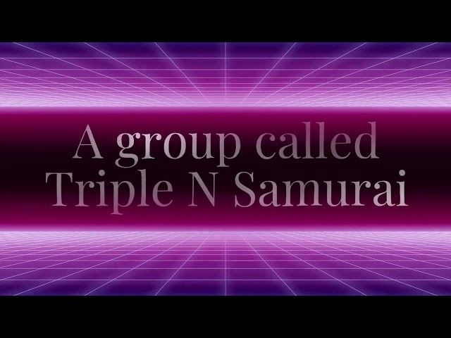 Triple N Samurai is COMING!   Made with Clipchamp