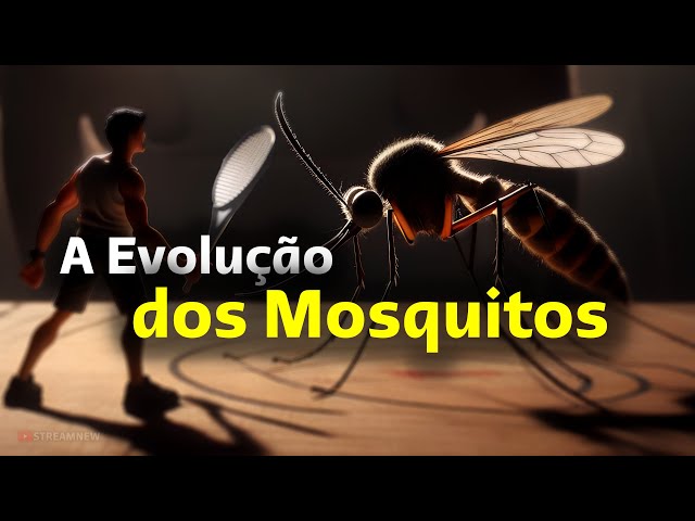 A Evolução dos Mosquitos | StreamNew