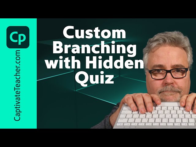 All-New Adobe Captivate: Hidden Quiz Button & Custom Branching