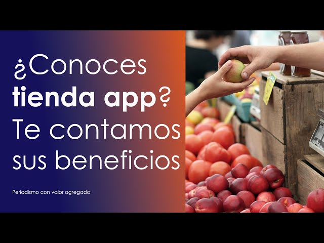 ¿Conoces tienda app? Te contamos sus beneficios | Entrevista