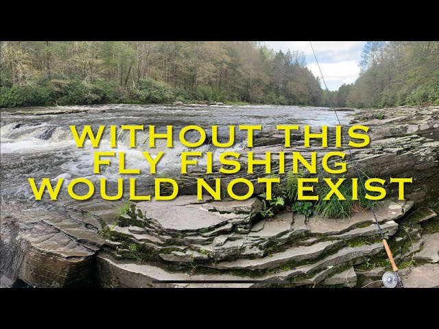 Without This Fly Fishing Would Not Exist