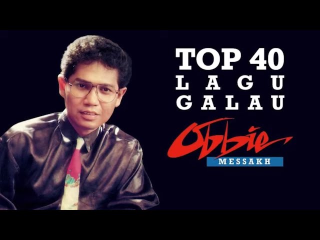 TOP 40 LAGU GALAU OBBIE MESSAKH