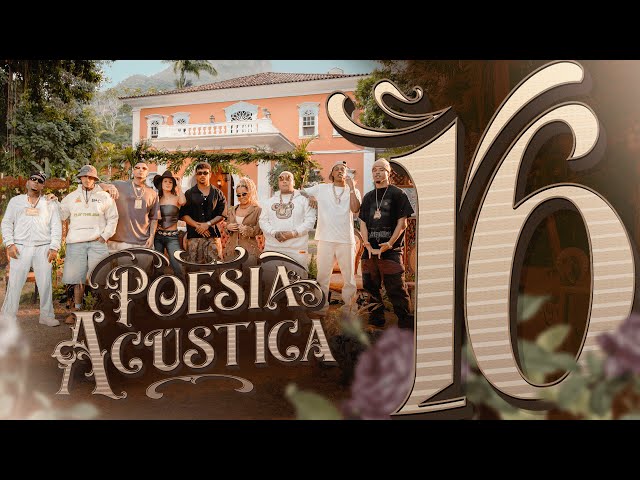 Poesia Acústica #16 - Tz da Coronel,MC PH,Filipe Ret,Ryan SP,Lourena,L7NNON,Orochi,Ana Castela,Xamã