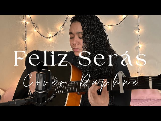 Feliz Serás - Denise Cardoso [Cover Daphne]