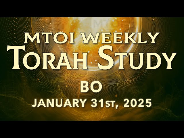 Bo | Exodus 10:1 - 13:16 | MTOI Weekly Torah Study