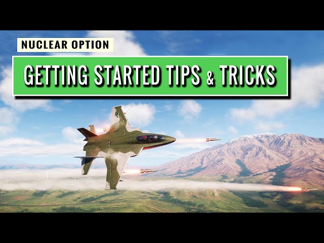 Nuclear Option: Getting Started - Tips and Tricks