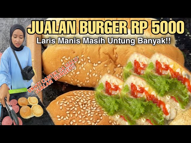 CUMA JUALAN BURGER 5000an OMSET JUTAAN/bln!! UKHTI CANTIK GAK MALU JUALAN DI PINGGIR JALAN