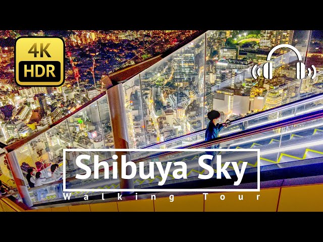 [4K/HDR/Binaural] Shibuya Sky (Day & Night) Walking Tour in Shibuya Scramble Square - Tokyo Japan