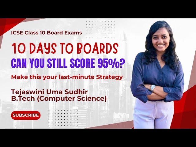 Last 10 Day Sprint - Can you score above 95% - What should you focus on? ICSE Class 10 Board Exams