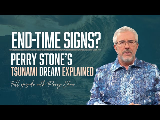 Perry Stone Shares his Latest Vision of Tsunamis in 2025, Biblical Prophecy, and End Times Signs